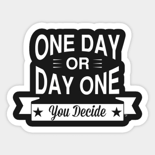 One Day or Day One Sticker